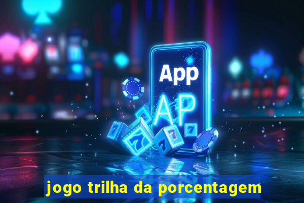 jogo trilha da porcentagem